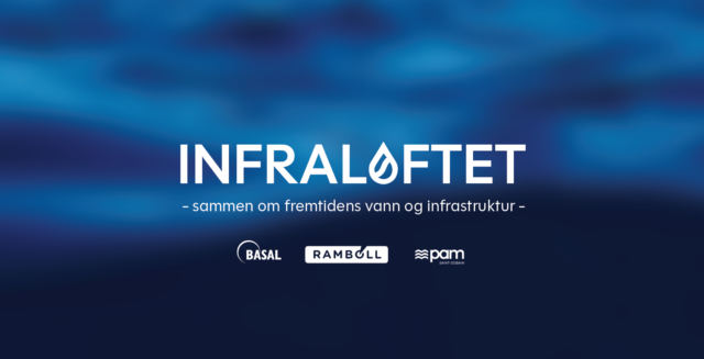 INFRALØFTET – sammen om fremtidens vann og infrastruktur